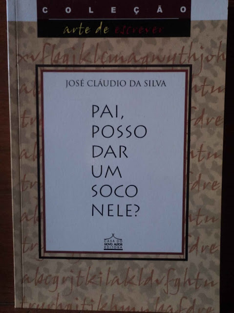 Pai, posso dar um soco nele? - José Cláudio da Silva