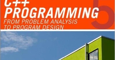 C++ Programming: From Problem Analysis to Program Design (5th Edition)
