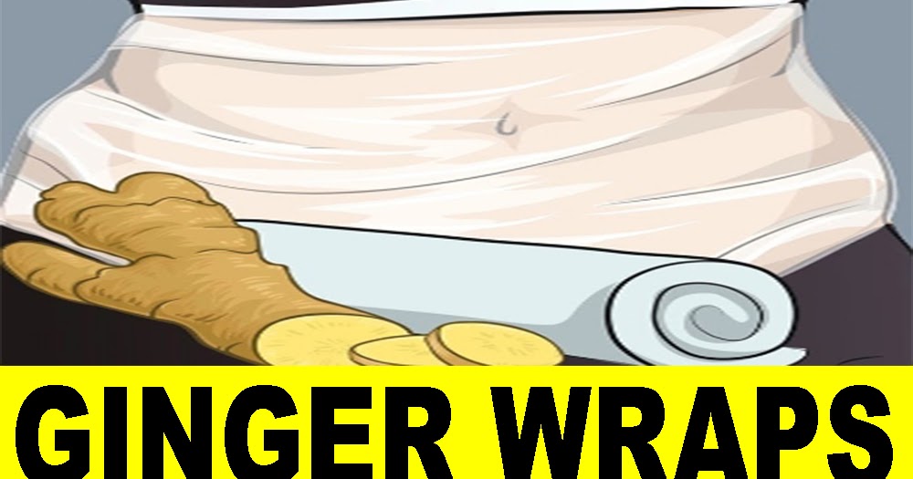 Ginger wraps will help you melt 4 inches of belly fat