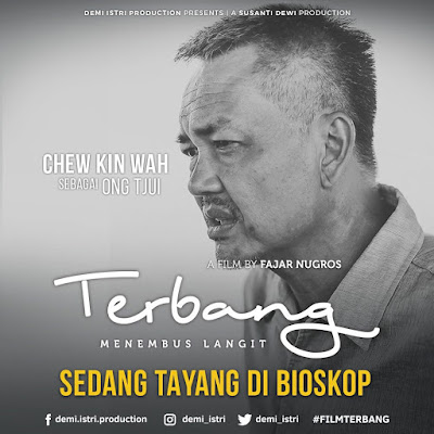 Chew-Kin-Wah Pemeran Ong Tjui dalam Film Terbang yaitu Chew Kin Wah