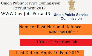 Union Public Service Commission Recruitment 2017-390 National Defence Academy Officer Post