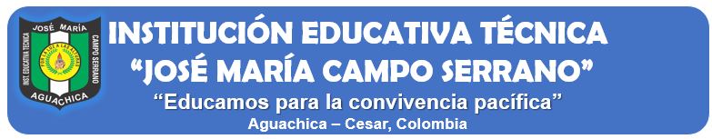Institución Educativa Técnica "José María Campo Serrano"