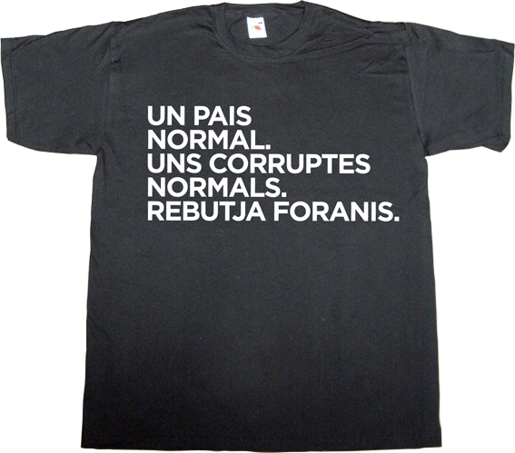 catalonia corruption like everybody else t-shirt ephemeral-t-shirts independence freedom 