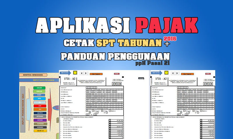 Aplikasi Pajak dengan Excel - Cetak Formulir SPT Tahunan Secara Otomatis (Tahun 2016 Terbaru) Aplikasi Pajak dengan Excel - Cetak Formulir SPT Tahunan Secara Otomatis (Tahun 2016 Terbaru)