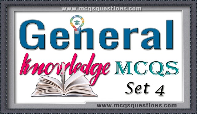 General Knowledge MCQs With Answers Set 4