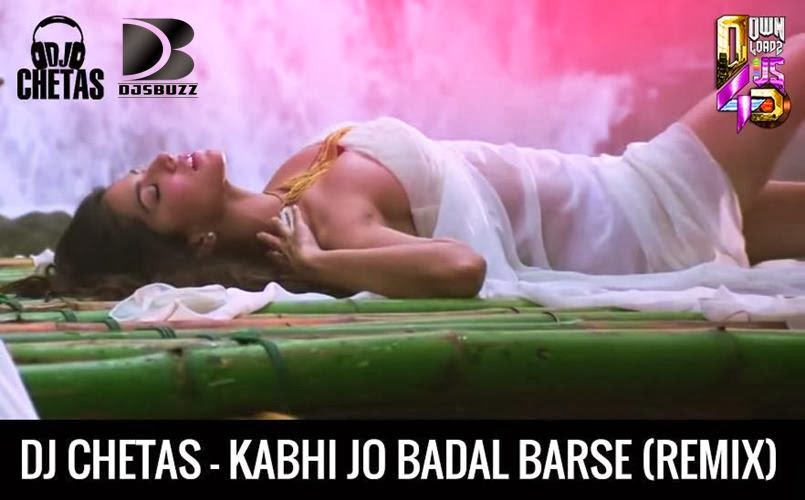 Kabhi Jo Badal Barse By DJ Chetas Remix