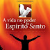 A Vida no Poder do Espírito Santo - Márcio Mendes