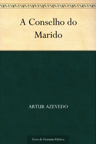 A Conselho do Marido - Artur Azevedo
