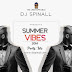 [MIXTAPE] DJ SPINALL PRESENTS 'SUMMER VIBES' PARTY MIX