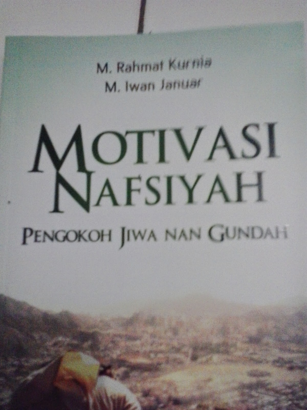 Motivasi Nafsiyah, Pengokoh Jiwa nan Gundah
