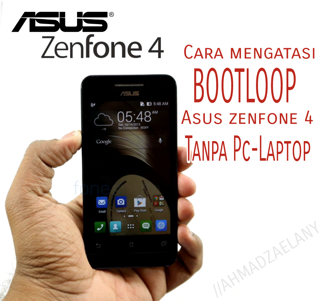 Cara mengatasi Bootloop Asus zenfone 4 tanpa PCLaptoop