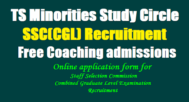 TS Minorities Study Circle SSC(CGL) Free coaching admissions 2017, Online application form TS Minorities Study Circle SSC(CGL) Free coaching admissions, Online application form for Staff Selection Commission Combined Graduate Level Examination Recruitment