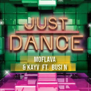 Mo Flava Feat. KayVee & Busi N – Just Dance