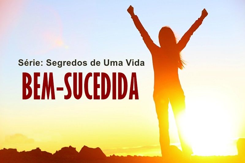 O Que Fazer Quando o Problema Chega Série Segredos de Uma Vida BemSucedida