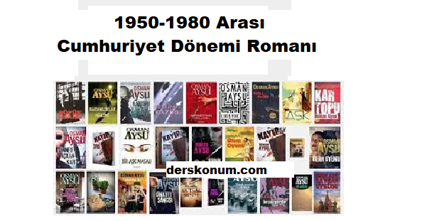 1950 ve 1980 Arası Roman Yazarları ve Eserleri