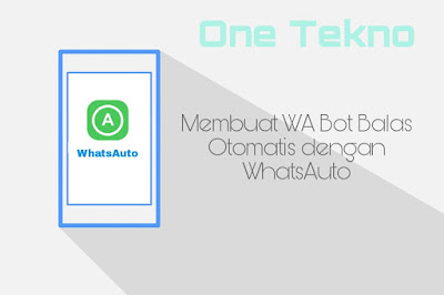 Membuat WA bot otomatis jawab dengan WhatsAuto