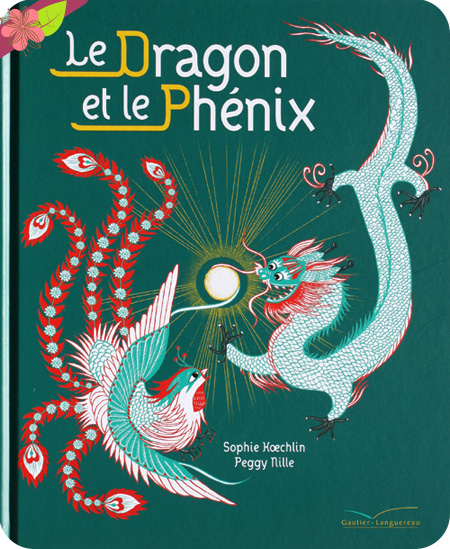 Le dragon et le phénix de Sophie Kœchlin et Peggy Nille - Gautier-Languereau