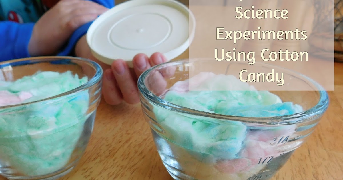 100 Days of Science #21 & 22-- Cotton Candy Experiments