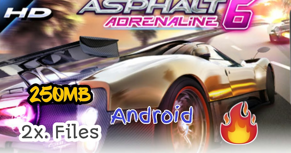 asphalt 6 adrenaline for android asphalt 6 adrenaline for android