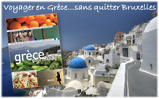 Voyager en Grèce sans quitter Bruxelles - Grèce gourmande - Livre de Philippe Bidaine - Editions Racine - Bruxelles-Bruxellons