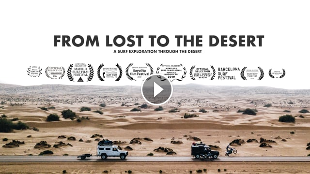 FROM LOST TO THE DESERT - A Surf Trip Through Western Sahara FROM LOST TO THE DESERT - A Surf Trip Through Western Sahara