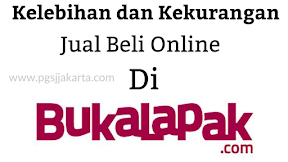 Kelebihan dan Kekurangan Bukalapak.com