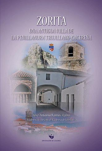 ZORITA. UNA ANTIGUA VILLA DE LA PENILLANURA TRUJILLANO-CACEREÑA ZORITA. UNA ANTIGUA VILLA DE LA PENILLANURA TRUJILLANO-CACEREÑA