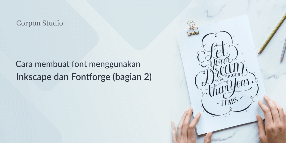 Tutorial Membuat Font Menggunakan Inkscape dan FontForge Tutorial Cara Membuat Font Menggunakan Inkscape dan FontForge