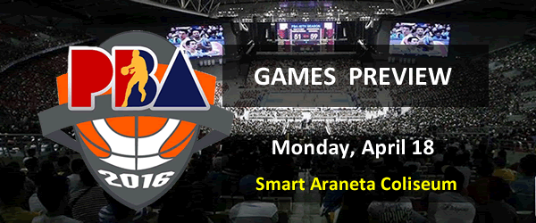 List of PBA Games Monday April 18, 2016 @ Smart Araneta Coliseum List of PBA Games Monday April 18, 2016 @ Smart Araneta Coliseum