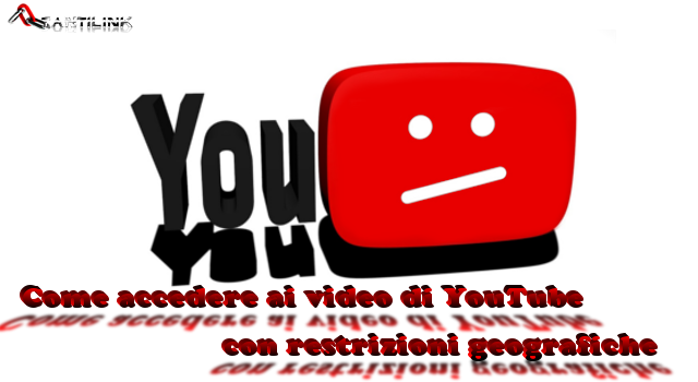 accedere ai video di YouTube con restrizioni geografiche YouTube con restrizioni geografiche
