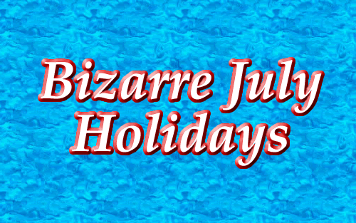 Bizarre Holidays 121