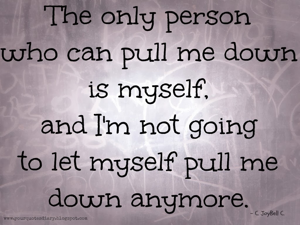 The Only Person Who Can Pull Me Down