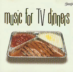 MUSIC FOR TV DINNERS