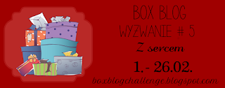 http://boxblogchallenge.blogspot.com/2016/02/wyzwanie-5-z-sercem.html