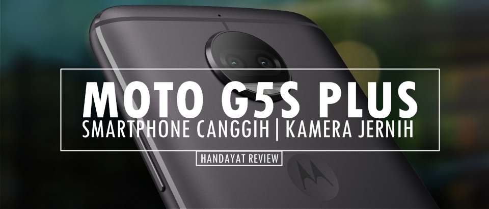 Moto G5s Plus, Smartphone Canggih dengan Kamera Jernih 1