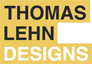 Thomas Lehn Designs