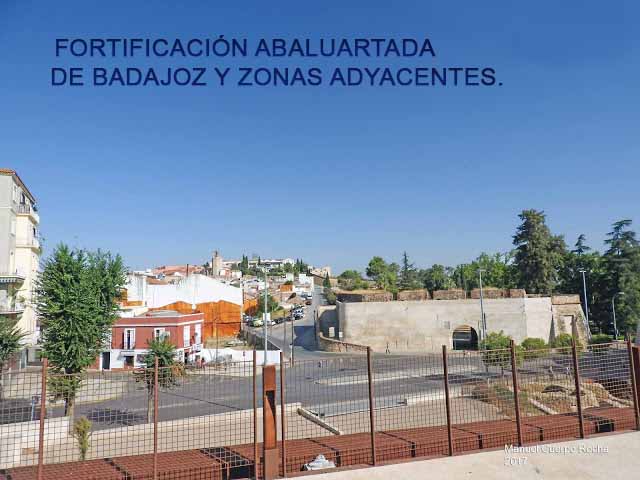 FORTIFICACIÓN ABALUARTADA DE BADAJOZ Y ZONAS ADYACENTES.