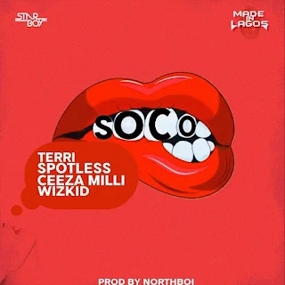 Star Boy Feat. Wizkid, Ceeza Milli, Spotless & Terri – Soco