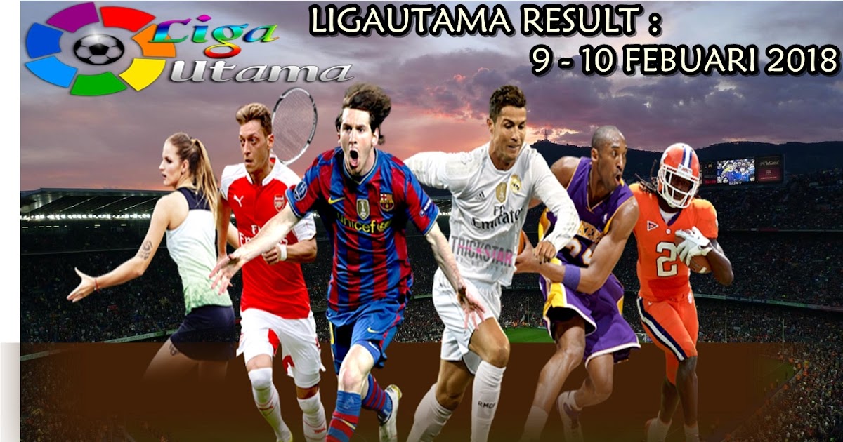 . LIGAUTAMA RESULT HASIL PERTANDINGAN BOLA TANGGAL 910