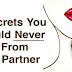 5 Secrets You Should Never Keep From Your Partner, No.4 Is The Most Important!