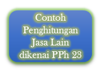 Contoh Penghitungan Pemotongan Jasa Lain PPh 23