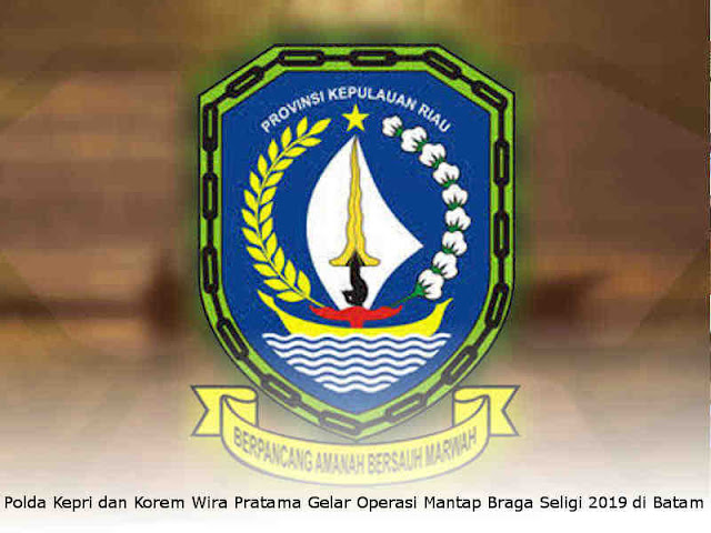Polda Kepri dan Korem Wira Pratama Gelar Operasi Mantap Braga Seligi 2019 di Batam Polda Kepri dan Korem Wira Pratama Gelar Operasi Mantap Braga Seligi 2019 di Batam