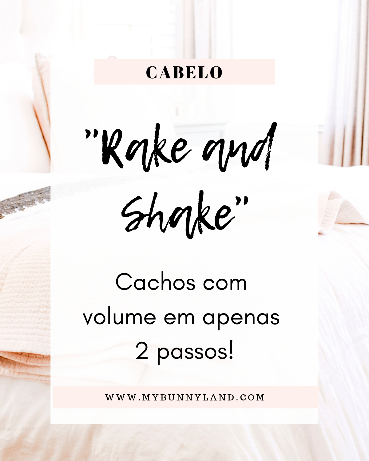 "Rake and Shake" Técnica que garante definição e volume para os caracóis