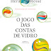 Dom Quixote | "O Jogo das Contas de Vidro" de Hermann Hesse
