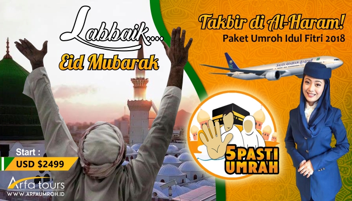 Paket Umroh Idul Fitri 2018 Arfa Tour Takbir Baitullah