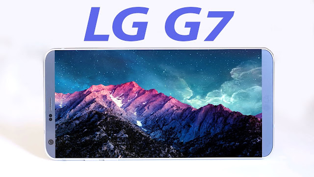 مواصفات وسعر هاتف LG G7 بالصور والفيديو مواصفات وسعر هاتف LG G7 بالصور والفيديو