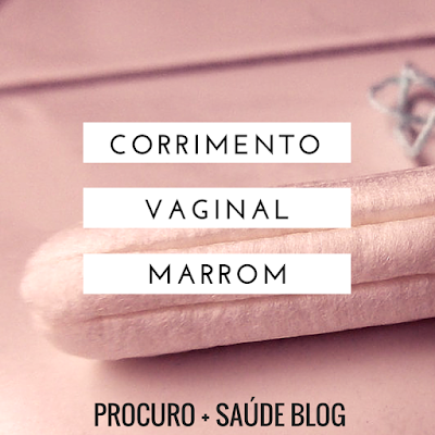 Corrimento vaginal castanho ou marrom