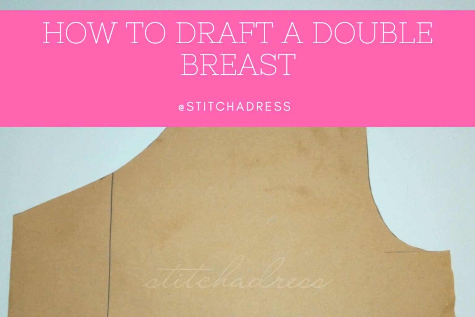 HOW TO DRAFT A DOUBLE BREAST