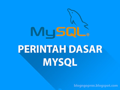 http://blogngoprex.blogspot.co.id/2017/11/basis-data-perintah-dasar-mysql.html