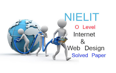 NIELIT O Level Paper Internet Technology and  Web Design Solved